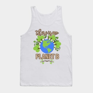 There is No Planet B - Earth Day Climate Activist Tank Top